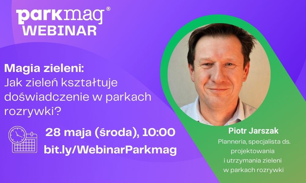 „Jak zieleń kształtuje doświadczenie w parkach rozrywki?” – bezpłatny webinar już 28 maja